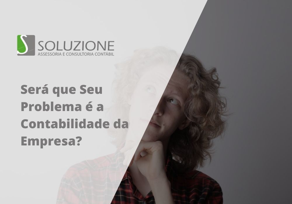 Será que Seu Problema é a Contabilidade da Empresa