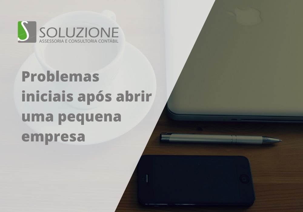 Entenda os problemas iniciais após abrir uma pequena empresa