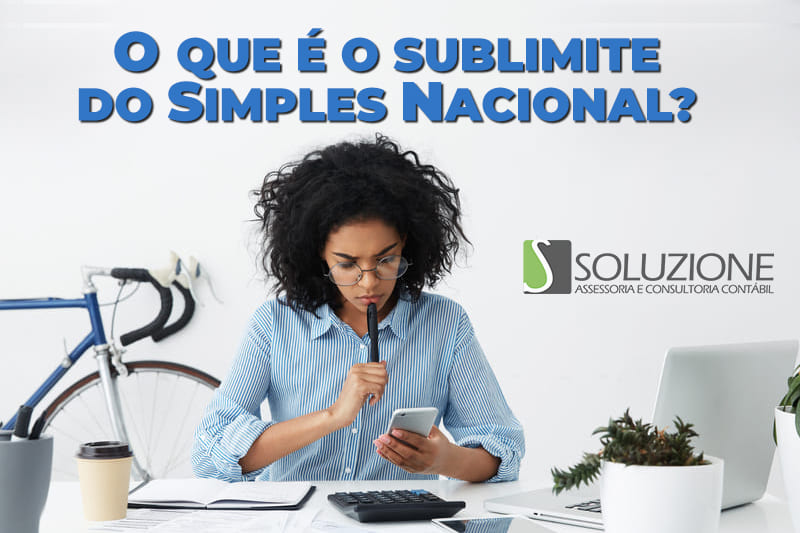 O que é o sublimite do Simples Nacional