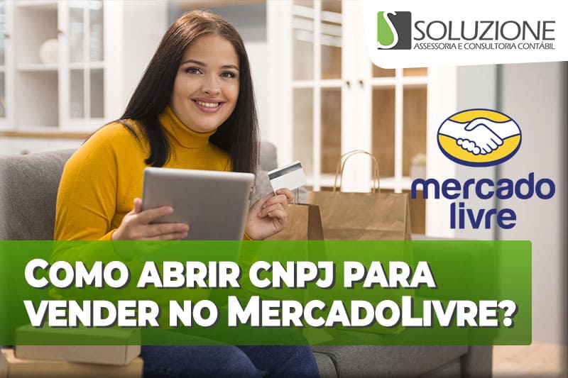 Como abrir CNPJ para vender no MercadoLivre - imagem com mulher comprando na internet e logo do Mercado Livre