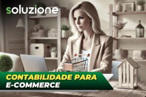 Contabilidade para ecommerce - Imagem de empresária em sua loja virtual com assessoria contábil especializada