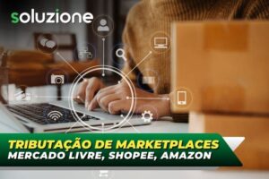 Tributação para marketplaces - Imagem de empresário faznedo venda online no Mercado Livre, Shopee e Amazon